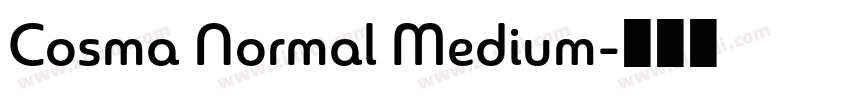 Cosma Normal Medium字体转换 Cosma Normal Medium字体转换